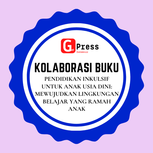 2468 Pendidikan Inklusif untuk Anak Usia Dini: Mewujudkan Lingkungan Belajar yang Ramah Anak